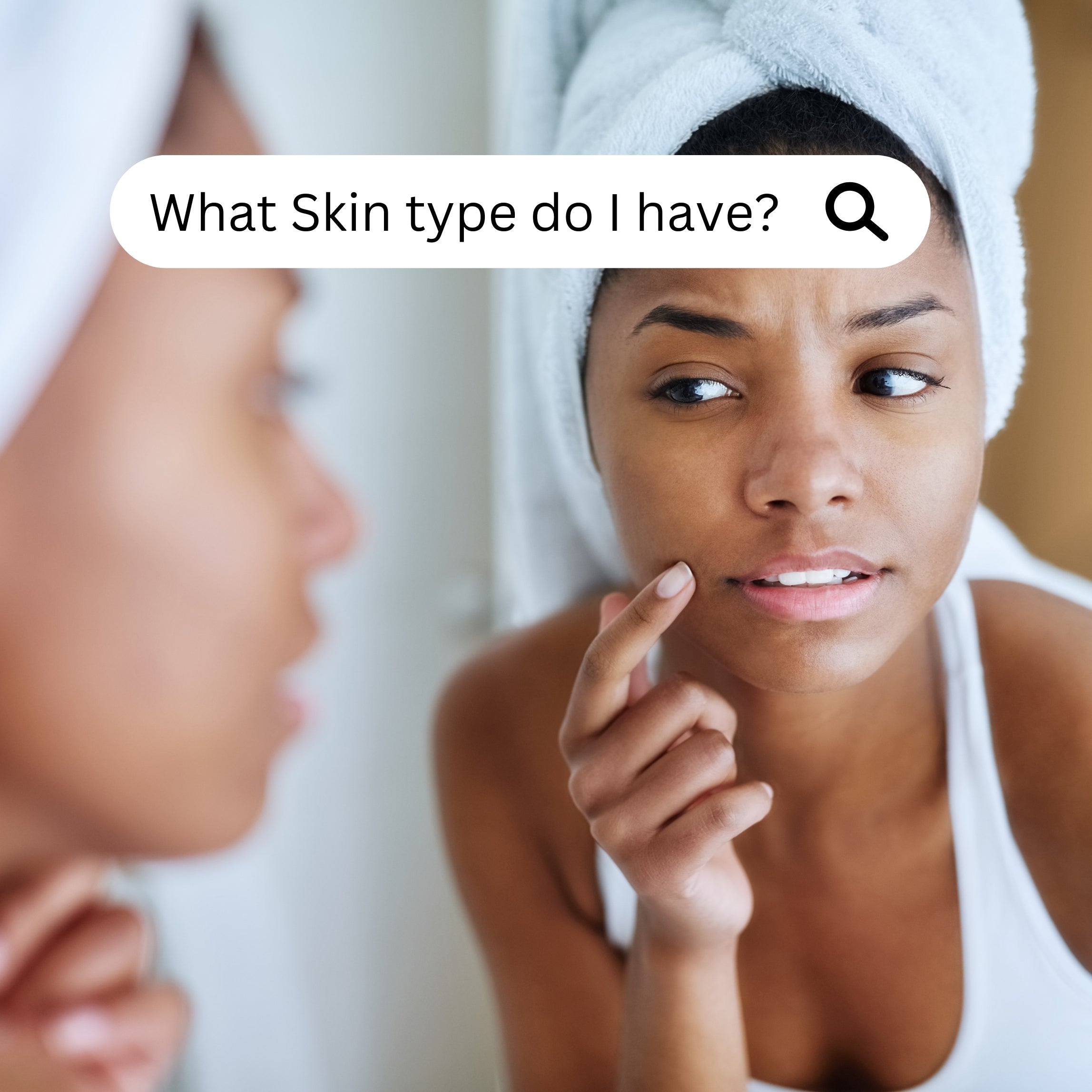 How to tell what skin type you have